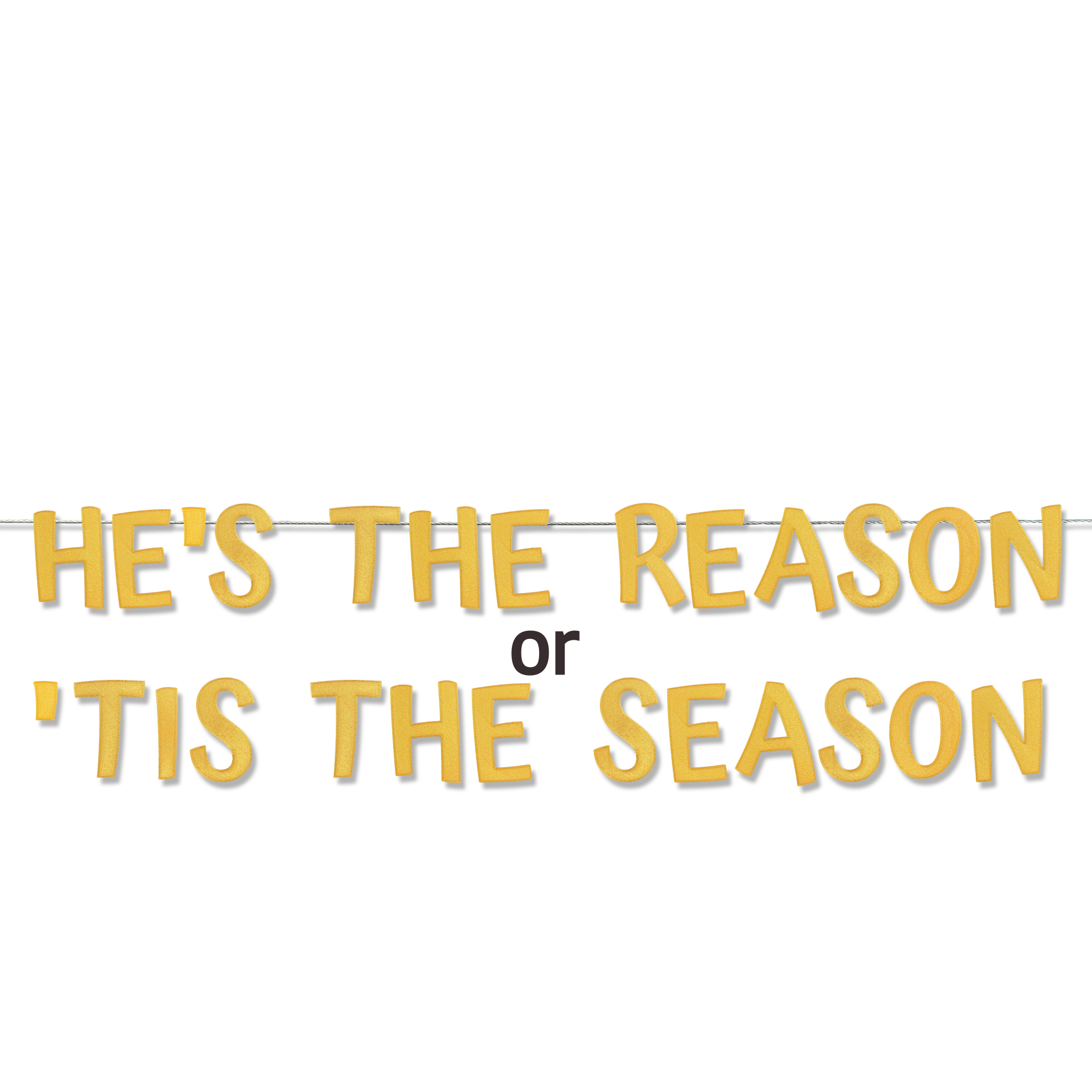 'TIS THE SEASON / HE'S THE REASON